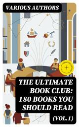 Icon image The Ultimate Book Club: 180 Books You Should Read (Vol.1): Enriched edition. Leaves of Grass, Siddhartha, Middlemarch, The Jungle, Macbeth, Moby-Dick, A Study in Scarlet...