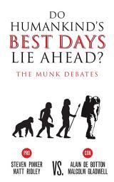 Icon image Do Humankind’s Best Days Lie Ahead?: The Munk Debates