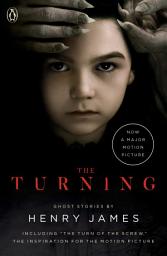 Icon image The Turning (Movie Tie-In): The Turn of the Screw and Other Ghost Stories