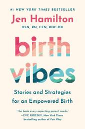 Icon image Birth Vibes: Stories and Strategies for an Empowered Birth