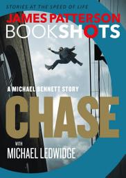 Icon image Chase: A BookShot: A Michael Bennett Story