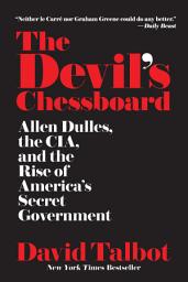 Icon image The Devil's Chessboard: Allen Dulles, the CIA, and the Rise of America's Secret Government