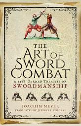 Icon image The Art of Sword Combat: A 1568 German Treatise on Swordmanship
