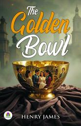 Icon image The Golden Bowl: Demanding Ebook Book