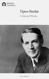 Icon image Delphi Collected Works of Upton Sinclair US (Illustrated)