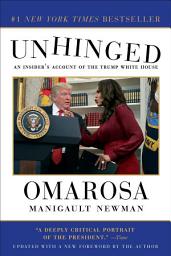 Icon image Unhinged: An Insider's Account of the Trump White House