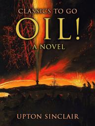 Icon image Oil! A Novel: Restored Classics to Go Edition