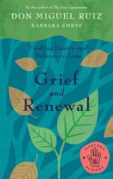 Icon image Grief and Renewal: Finding Beauty and Balance in Loss (Mystery School)