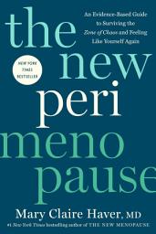 Icon image The New Perimenopause: An Evidence-Based Guide to Surviving the Zone of Chaos and Feeling Like Yourself Again