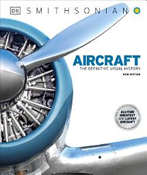 Icon image Aircraft: The Definitive Visual History